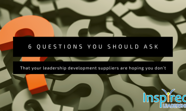 6 Questions your leadership suppliers are hoping you don’t ask.